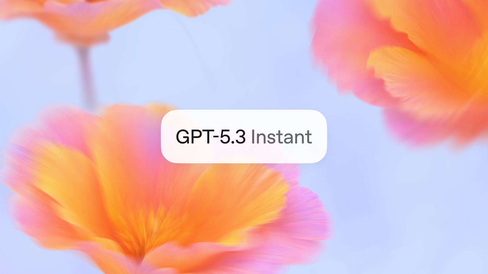 GPT-5.3 Instant 发布:更流畅、更实用的日常对话体验