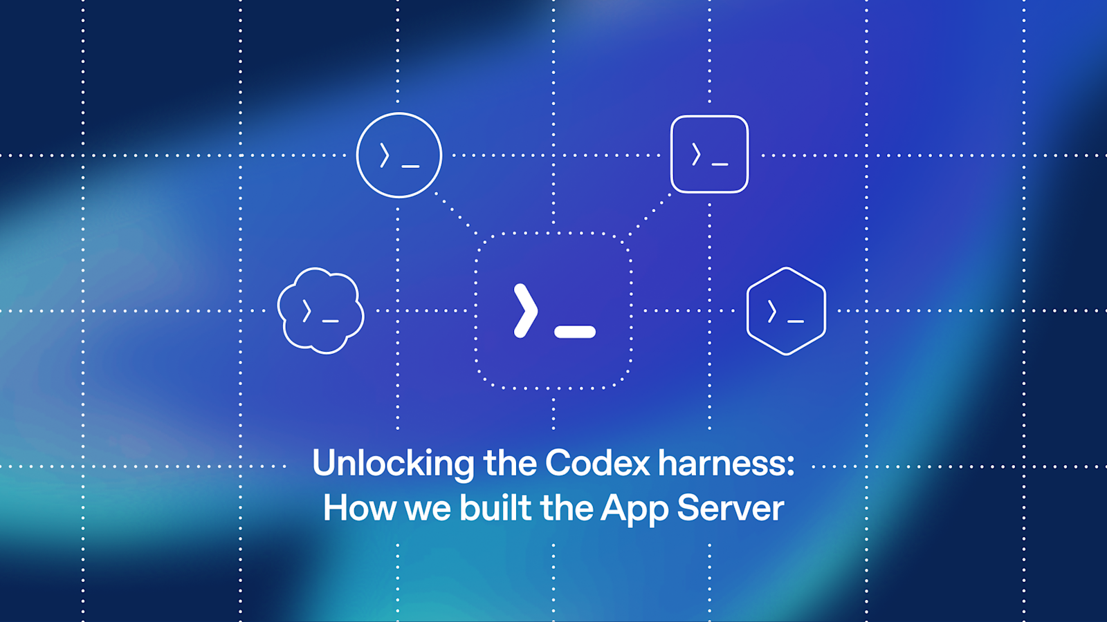 解锁 Codex 的“缰绳”：我们如何构建 App Server