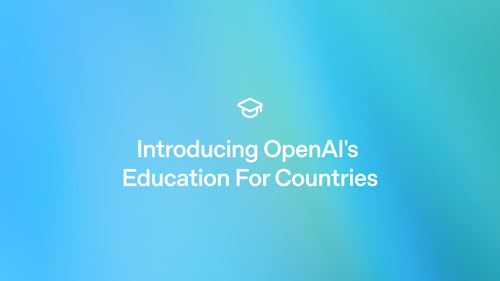 OpenAI 发布“国家教育计划”：携手各国打造AI驱动未来教育体系