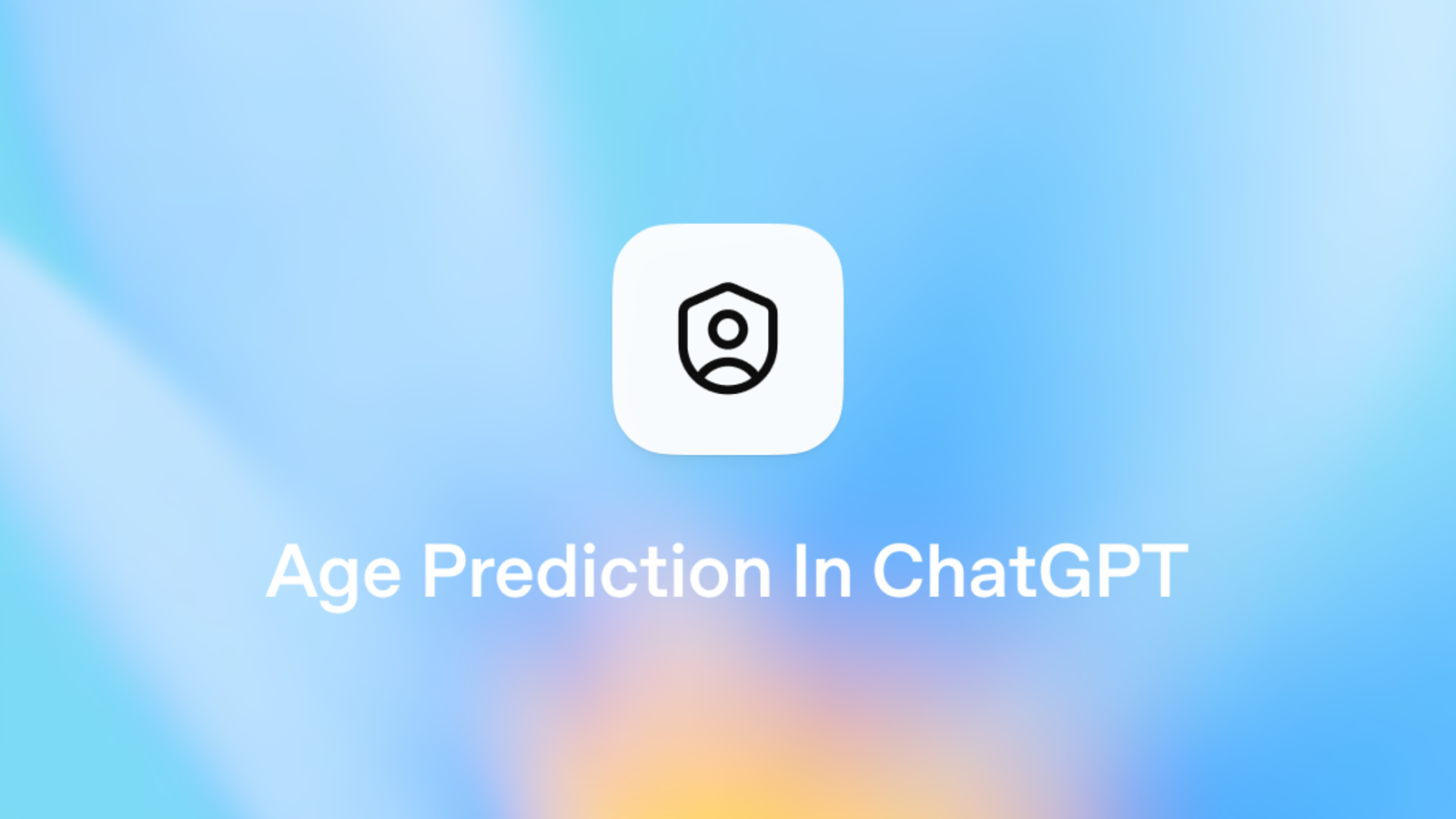 OpenAI 推出 ChatGPT 年龄预测功能,强化青少年安全保护