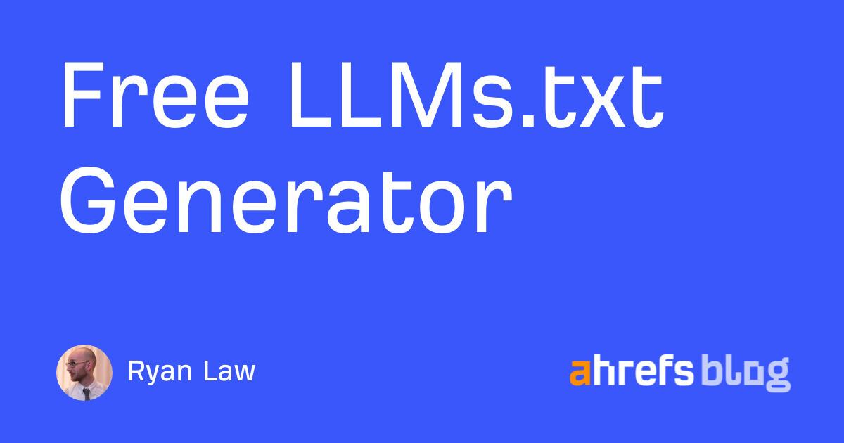免费 LLMs.txt 生成器：为 AI 搜索优化你的网站