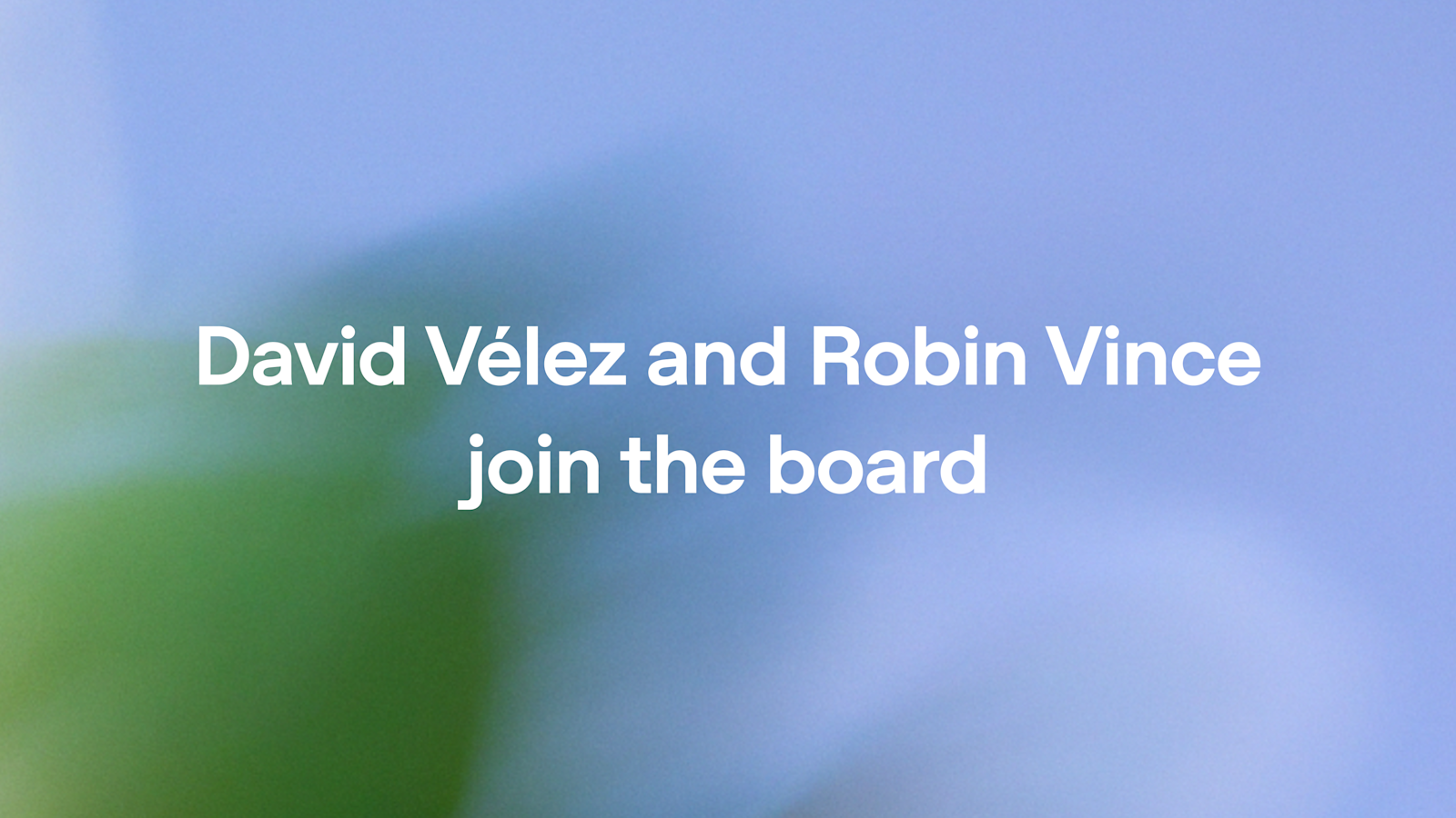 David Vélez与Robin Vince加入OpenAI基金会及OpenAI Group PBC董事会