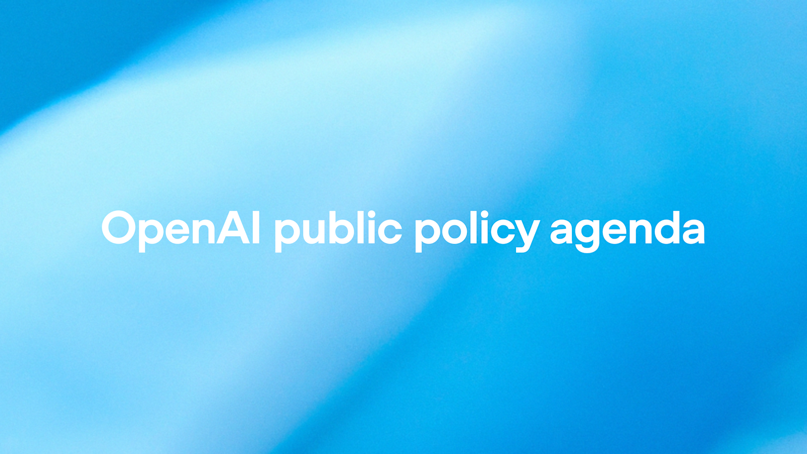 OpenAI 公共政策议程:推动 AGI 惠及全人类
