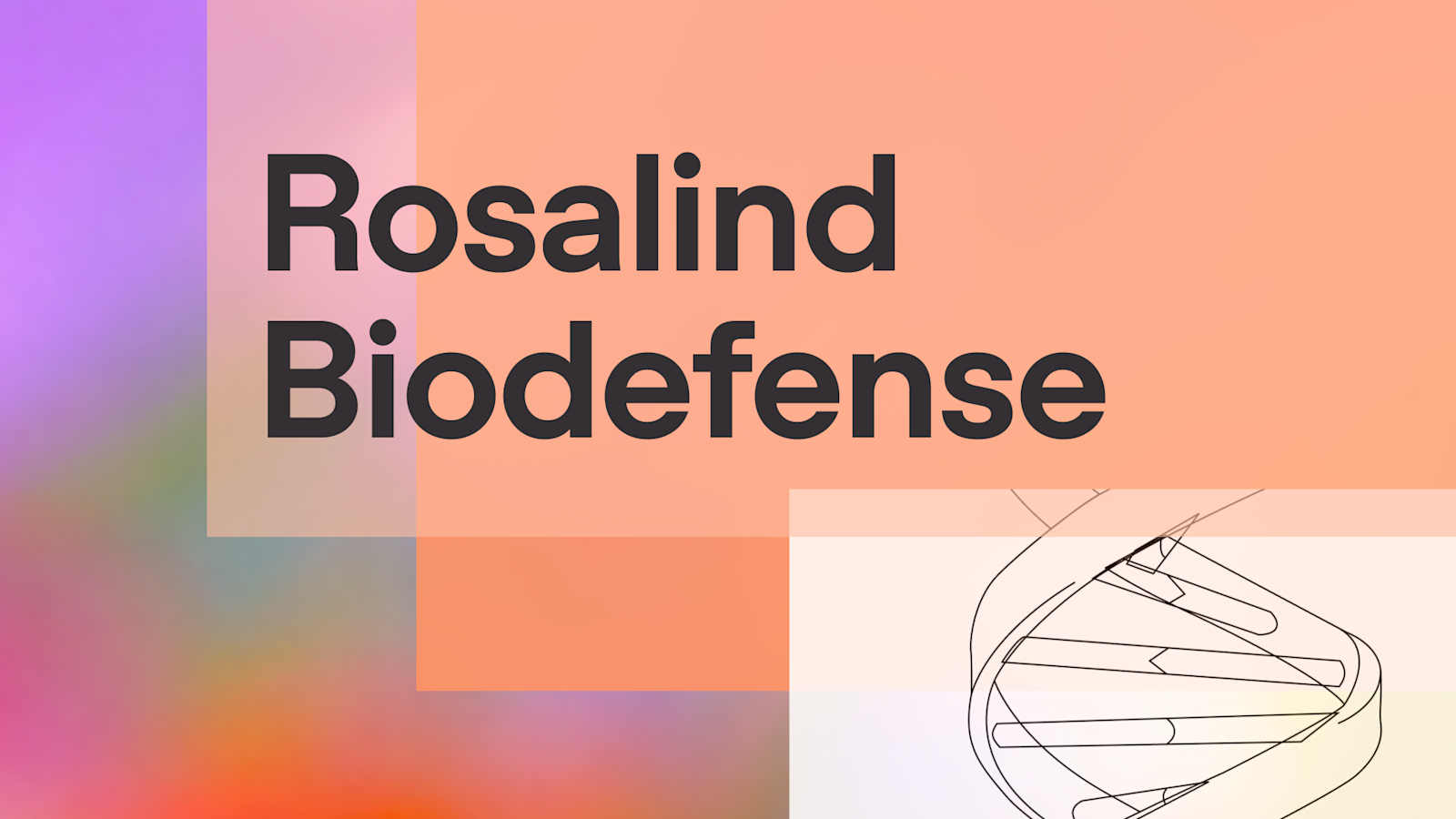 OpenAI 发布 Rosalind 生物防御计划:用前沿 AI 强化社会生物安全韧性