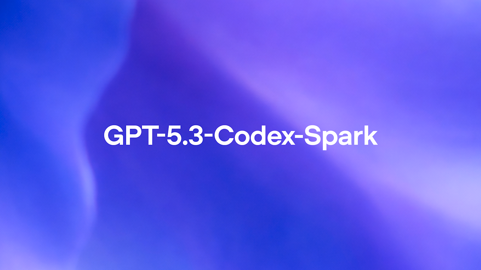 OpenAI 发布 GPT-5.3-Codex-Spark:实时编程的超快模型